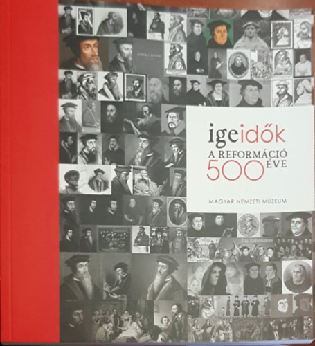Zszkaliczky Zsuzsanna  Kiss Erika (szerk.) - Ige-idk - A reformci 500 ve
