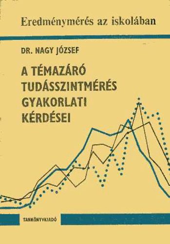 Nagy József - A témazáró tudásszintmérés gyakorlati kérdései
