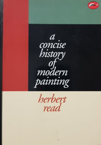 Herbert Read - A concise history of modern painting
