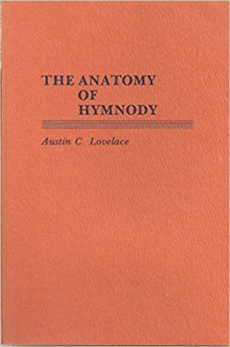 Austin C. Lovelace - The anatomy of hymnody