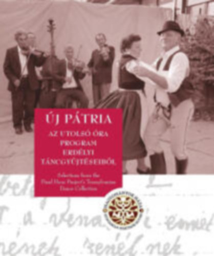 Sztanó Hédi - Új Pátria - Az Utolsó Óra program erdélyi táncgyűjtéseiből