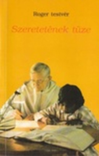 Roger testvr - Szeretetnek tze