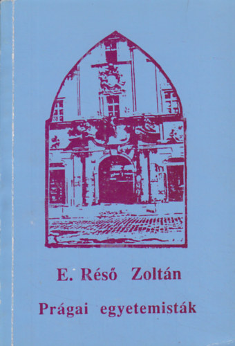 E. Rs Zoltn - Prgai egyetemistk