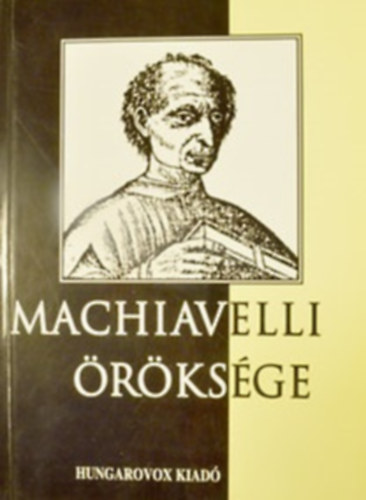 Madar�sz Imre - Machiavelli �r�ks�ge