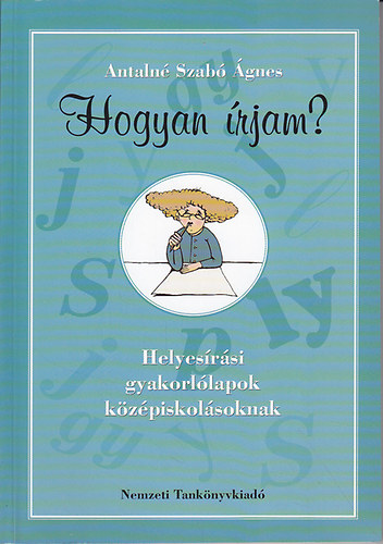 Antalné Szabó Ágnes - Hogyan írjam?