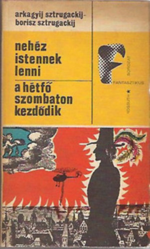 A. �s B. Sztugackij - Neh�z istennek lenni-A h�tf� szombaton kezd�dik