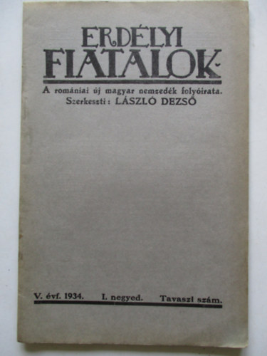 Lszl Dezs - Erdlyi Fiatalok /A romniai j magyar nemzedk folyirata/ 1934. I. negyed tavaszi szm