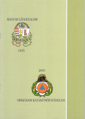 Dr. Sztanek Endre - Magyar Légoltalom 1935 - Országos Katasztrófavédelem 2005 ( A Fővárosi Polgári Védelmi és Katasztrófavédelmi Szövetség kiadványa )