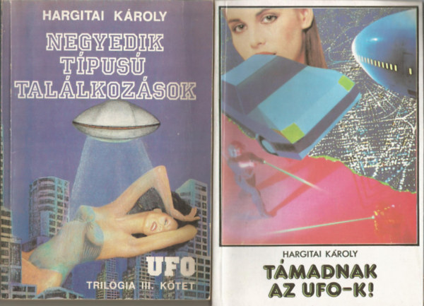 Hargitai Kroly - 2 db knyv, Negyedik tpus tallkozsok, Tmadnak az UFO-k!