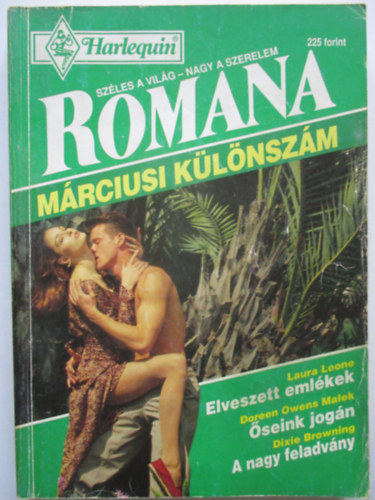 Doreen Owens Malek, Dixie Browning Laura Leone - Elveszett emlkek + seink jogn + A nagy feladvny - Romana klnszm 1995/2.
