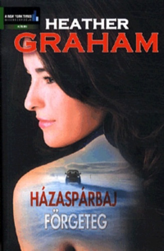 Heather Graham - H�zasp�rbaj - F�rgeteg