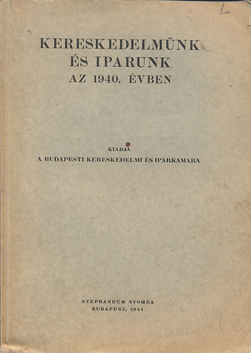 Kereskedelm�nk �s iparunk az 1940. �vben