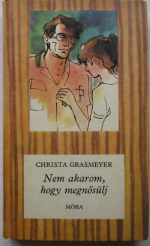 Christina Grasmeyer - Nem akarom, hogy megnslj