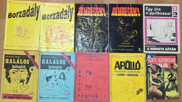 Chantall De Cloissont, Drugeth Istvn, Andy A. Curtis, Werdy Pter, Lynn P. Marlon, Kalten Dvid - 10db erotikus krimi fzet, erotikus regny - Apoll 2.-Tenyrnyi szabadsg, Chantall de Cloissont-A Cobra-akci, Drugeth Istvn-Hrom csk a Cseka rnykban 1., Andy A. Curtis-A magn kop zenete, stb. (tbbi szerz s m a ler