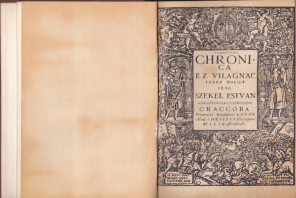 SZEKEL' Estvan Sz�kely Istv�n - Chronica ez vilagnac yeles dolgairol [Kr�nika ez vil�gnak jeles dolgair�l]