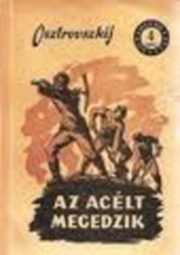 Nyikolaj Osztrovszkij - Az aclt megedzik