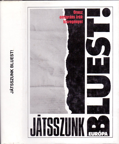 Gereben �gnes  (v�l. �s szerk.) - J�tsszunk bluest! - Orosz emigr�ns �r�k kisreg�nyei