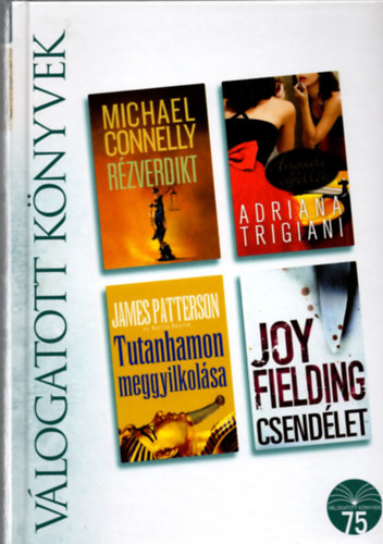 Trigiani, Patterson, Fielding Connelly - Reader's digest Válogatott könyvek, Rézverdikt, Angyali cipellők, Tutanhamon meggyilkolása, Csendélet
