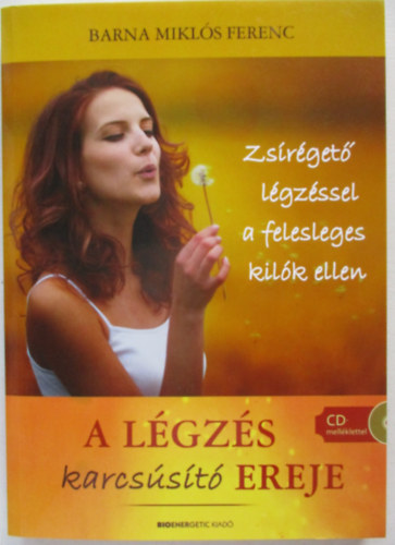 Barna Miklós Ferenc - A légzés karcsúsító ereje