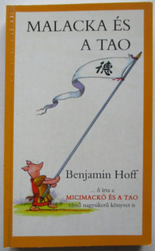 Benjamin Hoff - Malacka �s a TAO   - Fekete-feh�r illusztr�ci�kat tartalmaz.