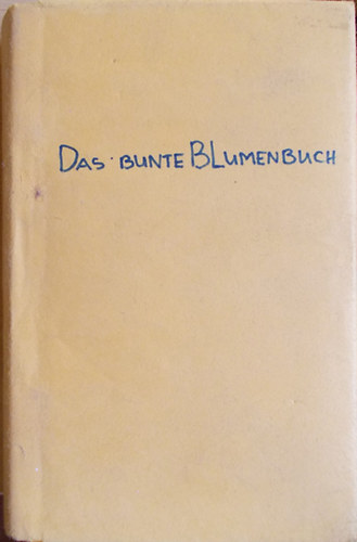 Horst Koehler - Das bunte Blumenbuch