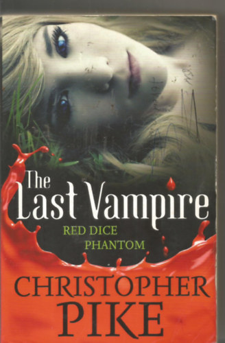 Christopher Pike - The Last Vampire: Red Dice & Phantom
