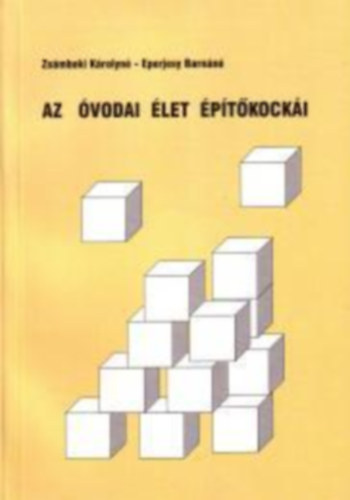 Eperjesy Barn�n� - Zs�mboki K�rolyn� - Az �vodai �let �p�t�kock�i