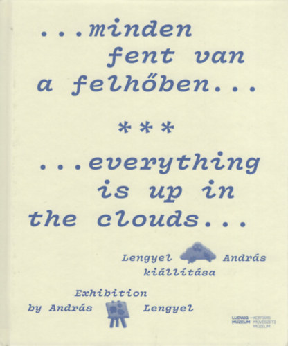 ...minden fent van a felhben... ...everything is up in the clouds...
