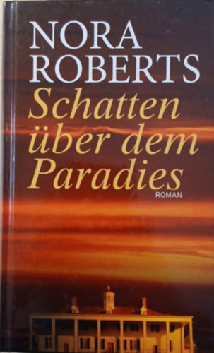 Nora Roberts - Schatten �ber dem Paradies
