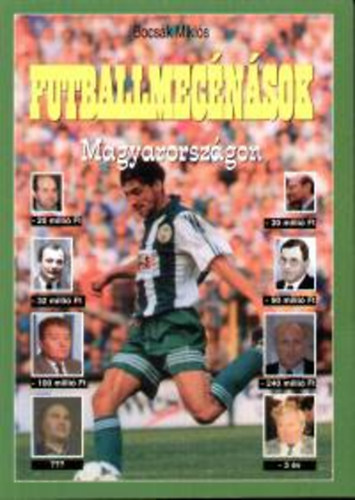 Bocs�k Mikl�s - Futballmec�n�sok Magyarorsz�gon