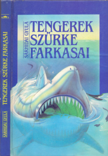 S�rhidai Gyula - Tengerek sz�rke farkasai