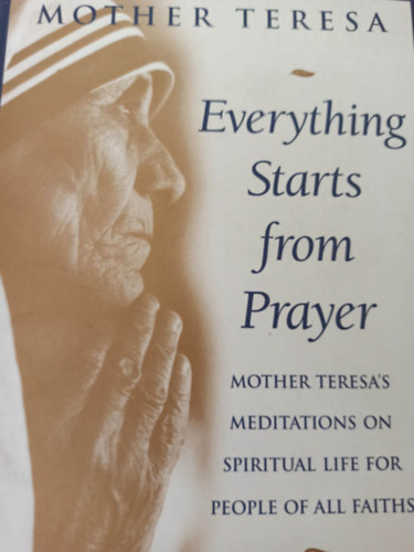 Mother Teresa - Everything starts from prayer (Minden az imával kezdődik -Angol nyelvű)