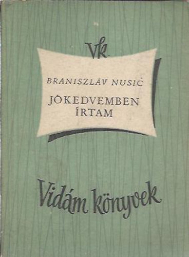 Braniszl�v Nusic - J�kedvemben �rtam
