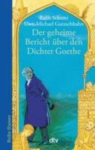 Gutschhahn, Uwe-michael Rafik Schami - Der geheime Bericht ber den Dichter Goethe, der eine Prfung auf einer arabischen Insel bestand