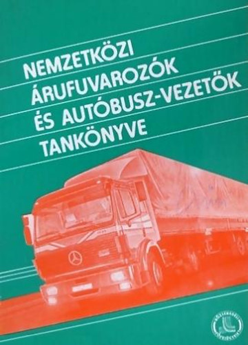 Farkas-Nagyjnos-Martonyi-Hamada - Nemzetkzi rufuvarozk s autbusz-vezetk tanknyve