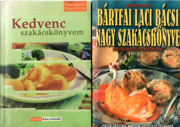 Brtfai Laci bcsi Nagy Elvira-Pelle Jzsefn - 2 db szakcsknyv: Brtfai Laci bcsi nagy szakcsknyve + Kedvenc szakcsknyvem