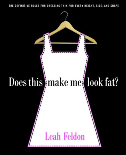 Leah Feldon - Does This Make Me Look Fat?