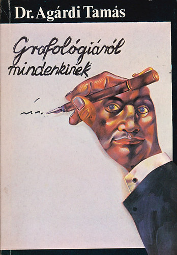 Dr. Agárdi Tamás - Grafológiáról mindenkinek