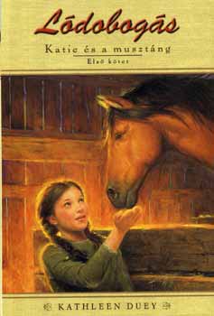Kathleen Duey - Ldobogs - Katie s a musztng 1.
