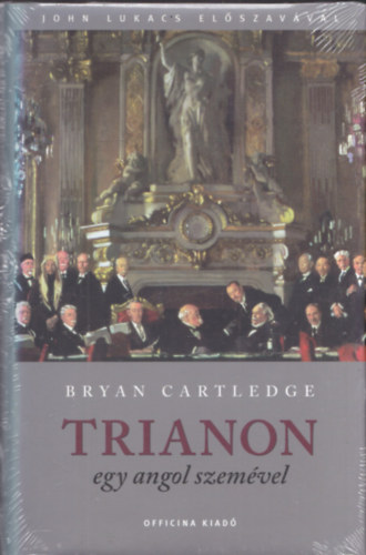Bryan Cartledge - Trianon egy angol szemvel