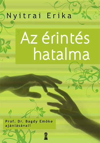 Nyitrai Erika - Az �rint�s hatalma