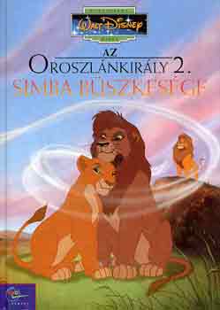 Walt Disney - Az Oroszlnkirly 2. - Simba bszkesge