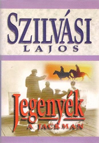 Szilvási Lajos - Jegenyék - A jackman