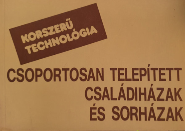 Csoportosan teleptett csaldihzak s sorhzak(Korszer technolgia)