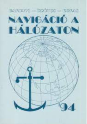 Drtos Lszl, Kokas Kroly Bakonyi Gza - Navigci a hlzaton