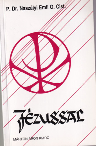 P. Dr. Nasz�lyi Emil O. Cist. - J�zussal  - �ltala, Vele �s Benne