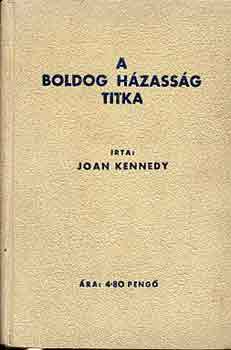 John Kennedy - A boldog hzassg titka