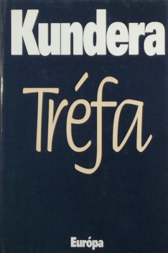 Milan Kundera - A tréfa