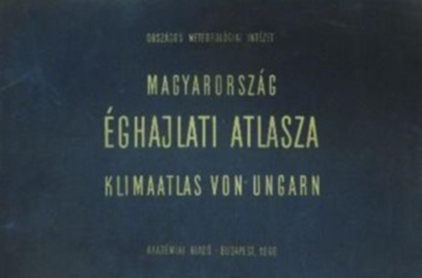 Bognár G. - Magyarország éghajlati atlasza KLIMA-ATLAS VON UNGARN