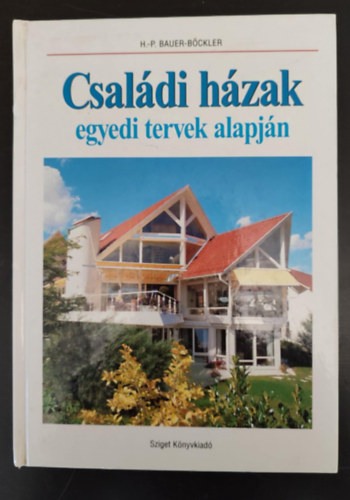 Terra Amata Hans-Peter Bauer-Böckler (ford.) - Családi házak egyedi tervek alapján - Ötletek saját házunk építéséhez (Korszerű igények; Faszerkezetek; Napimádoknak; Kilátás minden oldalra; Ház a természet ölén; Mediterrán ihletés; Lebegve a hegyoldalon; Játék a formákkal..